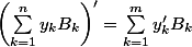 \left(\sum_{k=1}^{n} y_{k} B_{k}\right)^{\prime}=\sum_{k=1}^{m} y_{k}^{\prime} B_k
